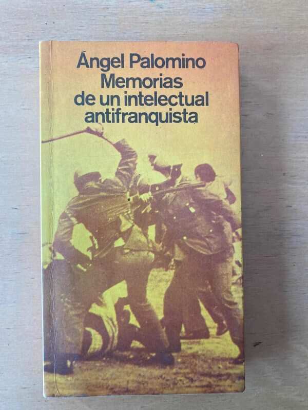 Memorias De Un Intelectual Antifranquista - Palomino (d2)