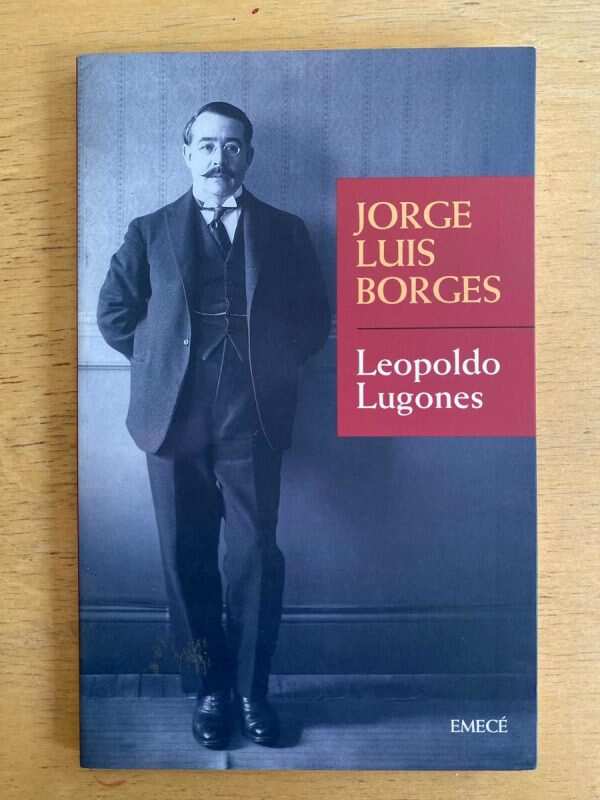 Leopoldo Lugones - Borges, Jorge Luis (e3)