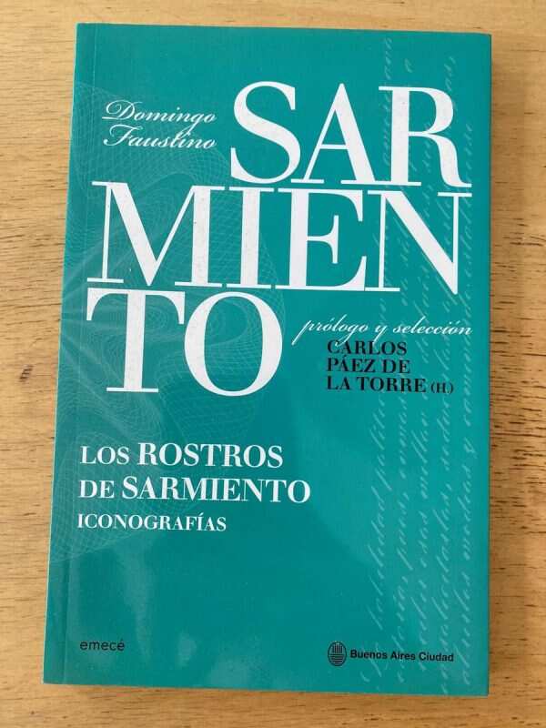 Los Rostros De Sarmiento. Iconografias (u6/z3)