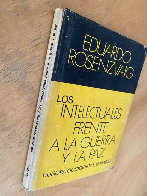 Los Intelectuales Frente A La Guerra Y Paz- Rosenzvaig (j1) - Image 4
