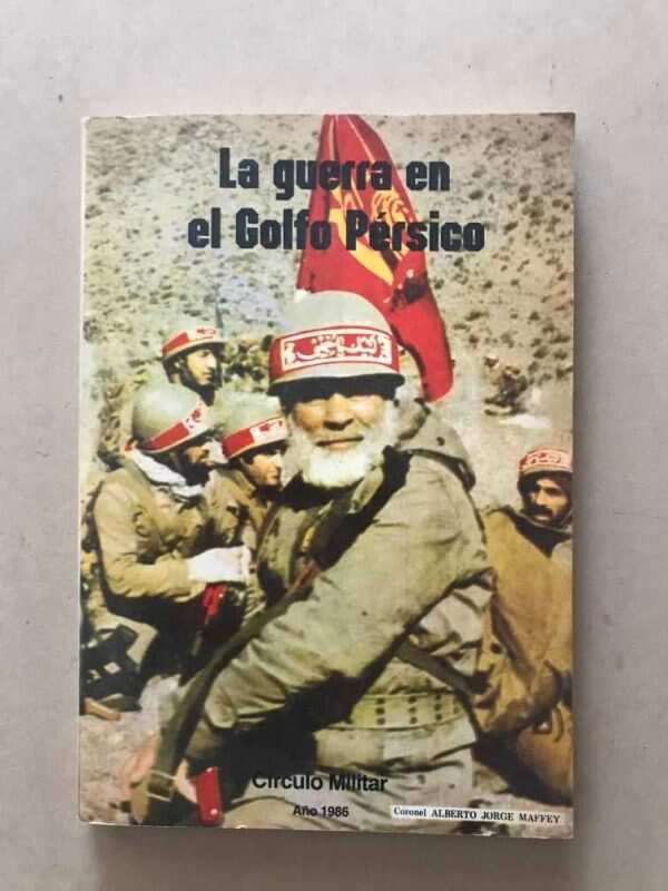 La Guerra Del Golfo Persico - Maffey, Alberto Jorge (v1)