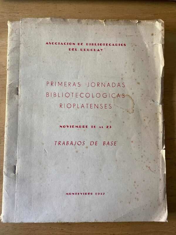 Primeras Jornadas Bibliotecologicas Rioplatenses (y3)