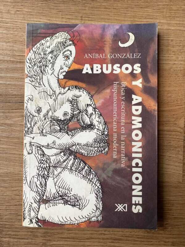 Abusos Y Admoniciones. Etica Y Escritura En La-gonzalez (C5)
