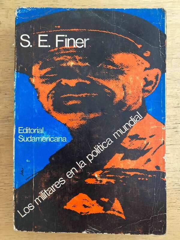 Los Militares En La Politica Mundial - Finer, S.e. (k3)