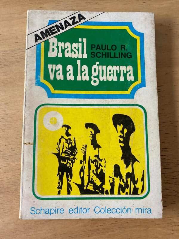 Brasil Va A La Guerra - Schilling, Paulo R. (z1)