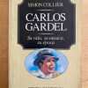 Carlos Gardel. Su Vida, Su Musica, Su Epica - Coller (F1)
