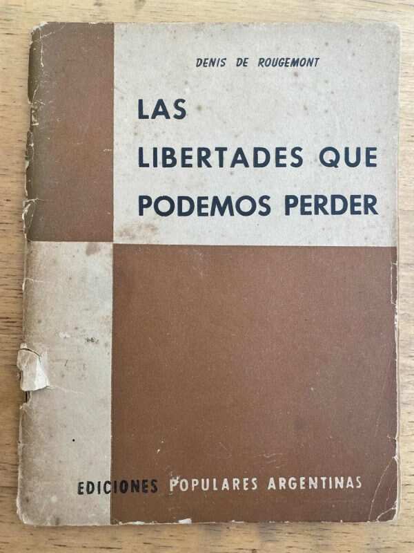 Las Libertades Que Podemos Perder - De Rougemont, Denis (k6)