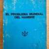 El Problema Mundial Del Hambre - Papadakis, J (k4)