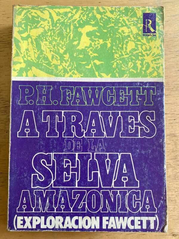 A Traves De La Selva Amazonica - Fawcett, P.h. (g6)