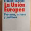 La Union Europea. Procesos, Actores Y Politicos- Morata (M2)