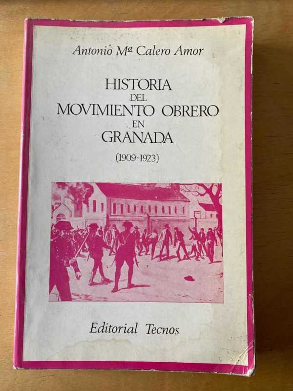 Historia Del Movimiento Obrero En Granada - Calero Amor (d4)