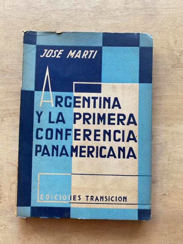 Argentina Y La Primera Conferencia Panamericana - Marti (w5)