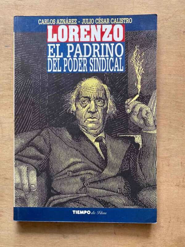 Lorenzo. El Padrino Del Poder Sindical - Aznarez (s1)