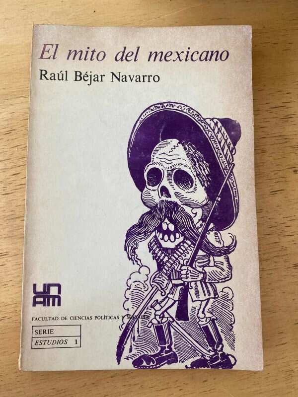 El Mito Del Mexicano - Bejar Navarro, Raul (S5)