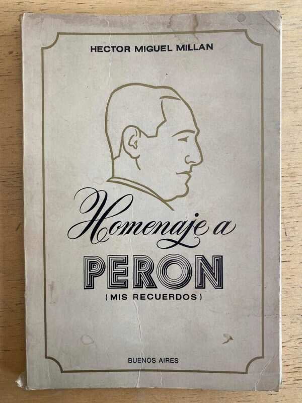 Homenaje A Peron. Mis Recuerdos - Millan, Hector Miguel (g2)
