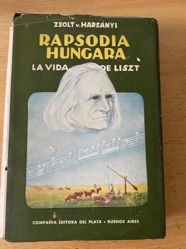 Rapsodia Hungara. La Vida De Liszt - Harsanyi, Zsolt (p5)
