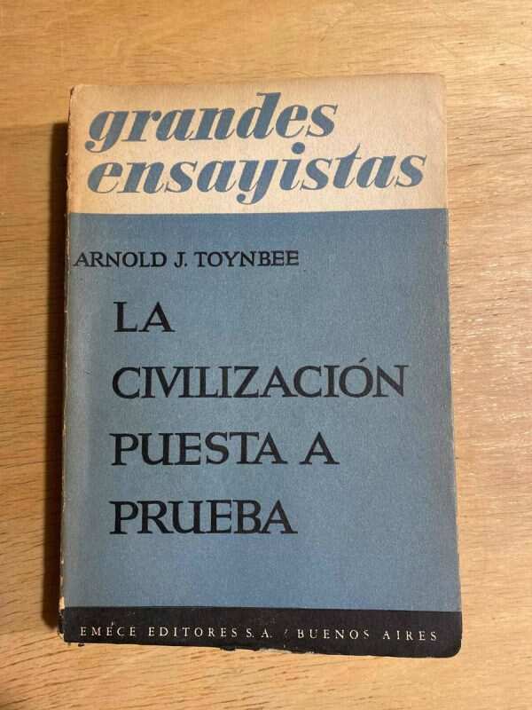 La Civilizacion Puesta A Prueba - Toynbee, Arnold (r2) (r2)