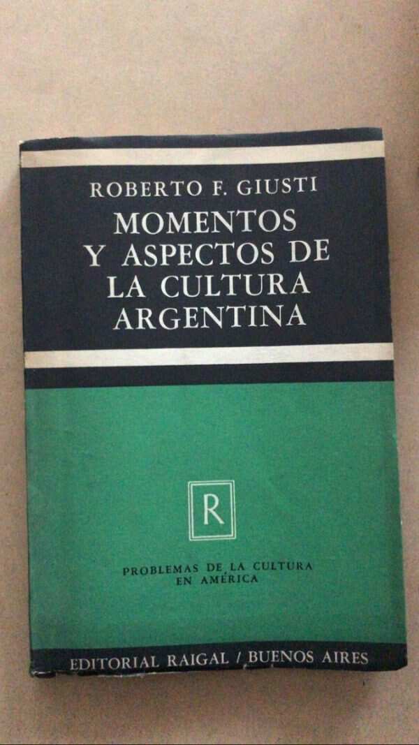 Momentos Y Aspectos De La Cultura Argentina- Giusti (u6)