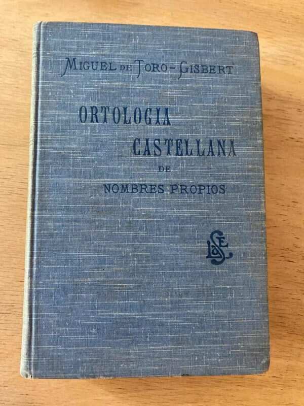 Ortologia Castellana De Nombres Propios - De Toro Gisbert, M