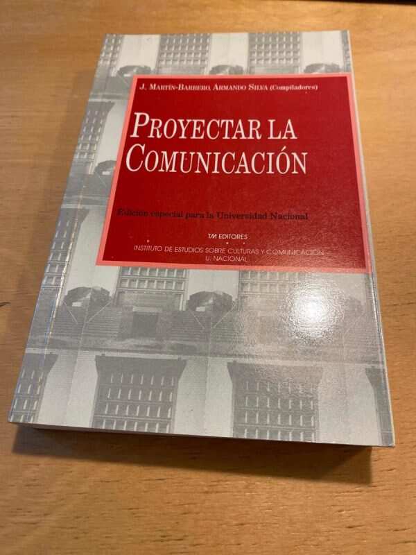 Proyectar La Comunicacion - Martin Barbero; Silva (o2)