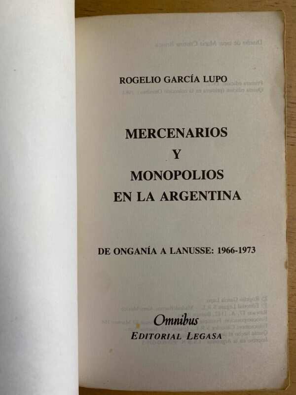 Mercenarios Y Monopolios En La Argentina - Garcia Lupo (h6) - Image 2