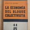 Olivera, Julio - La Economia Del Bloque Colectivista (j4)