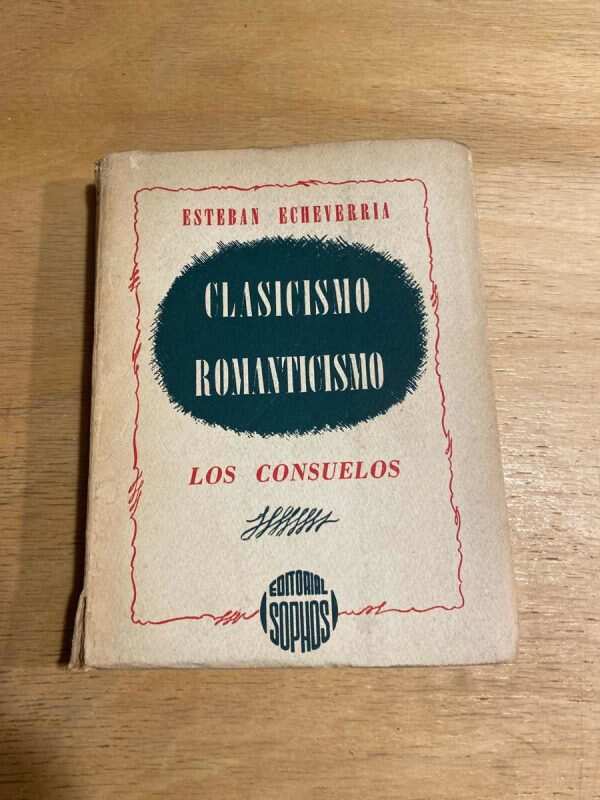 Clasicismo Romanticismo. Los Consuelos - Echeverria (S5)