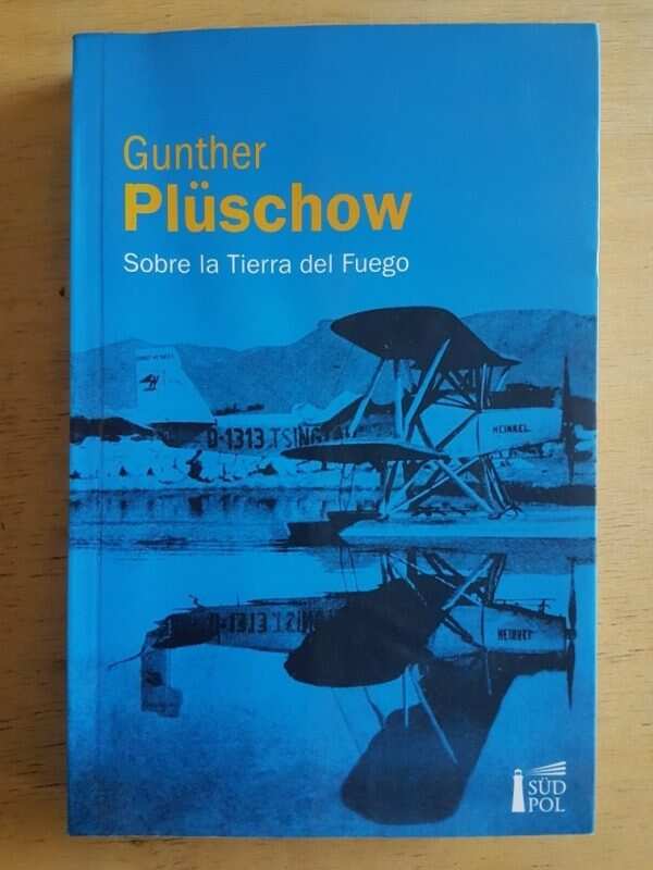 Sobre La Tierra Del Fuego - Pluschow, Gunther (g2)