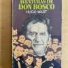 Las Aventuras De Don Bosco - Wast, Hugo (j5)