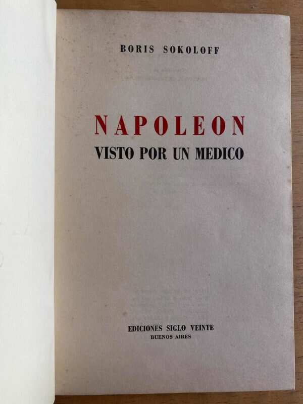 Napoleon Visto Por Un Medico - Sokoloff, Boris (k3)