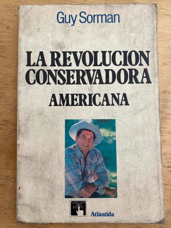 La Revolucion Conservadora Americana - Sorman, Guy (k6)