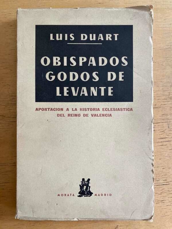 Obispados Godos De Levante. Historia Eclesiastica- Duart (k1
