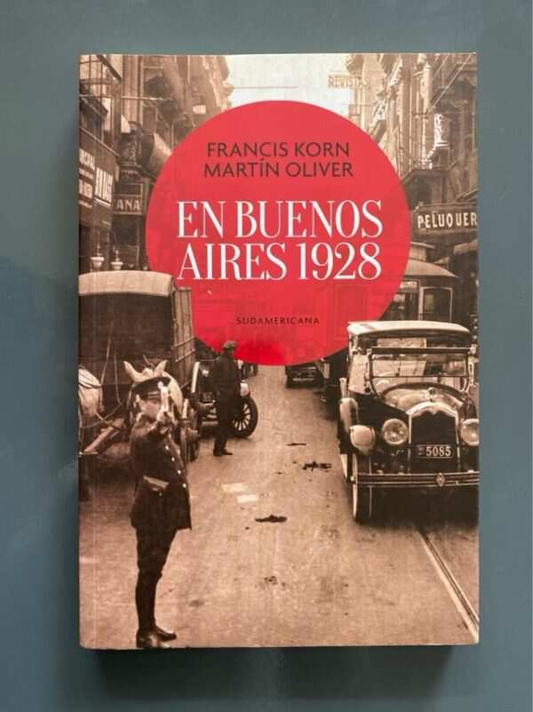 En Buenos Aires 1928 - Korn,francis; Oliver, Martín (F2)