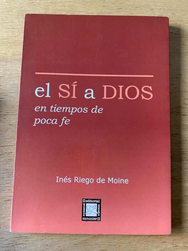 El Sí A Dios En Tiempos De Poca Fe- Ines Riego De Moine (y3)