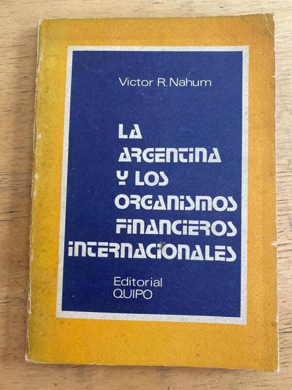 La Argentina Y Los Organismos Financieros Interns- Nahum (j2