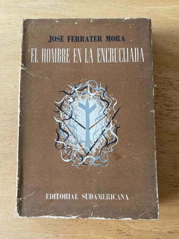 El Hombre En La Encrucijada - Ferrater Mora, Jose (q1)