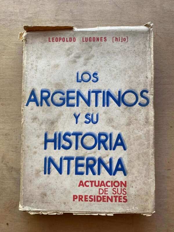 Los Argentinos Y Su Historia Interna - Lugones (h) (w5)