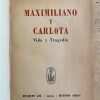 Maximiliano Y Carlota. Vida Y Tragedia - Corti, Egon (G5)