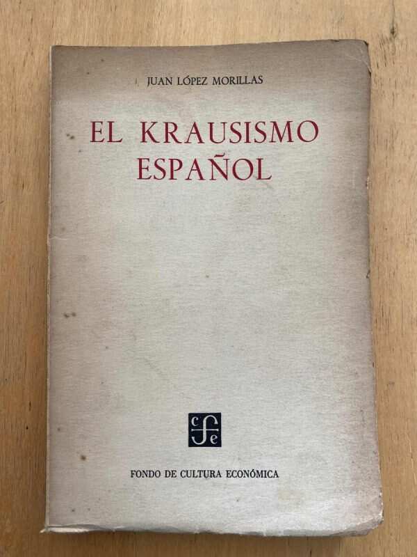 El Krausismo Español - Lopez Morillas, Juan (ñ1)