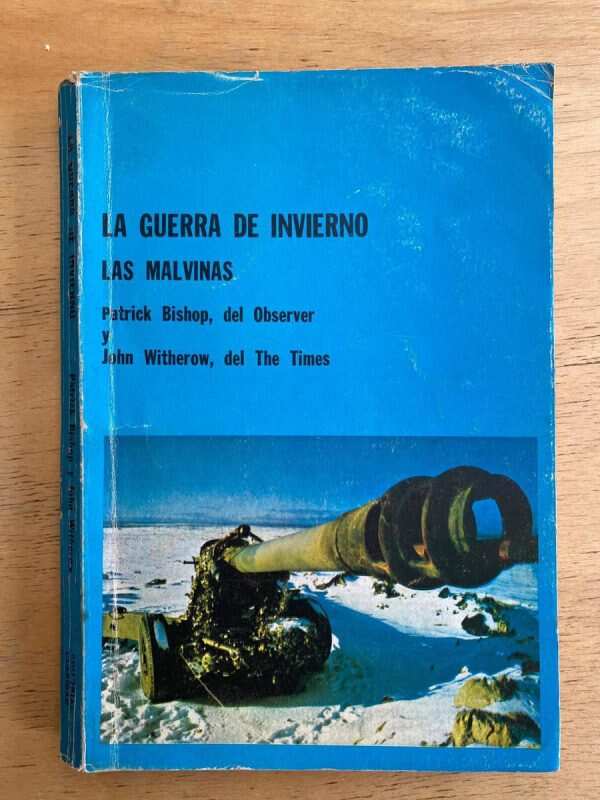 La Guerra De Invierno. Las Malvinas - Bishop; Whiterow (O6)