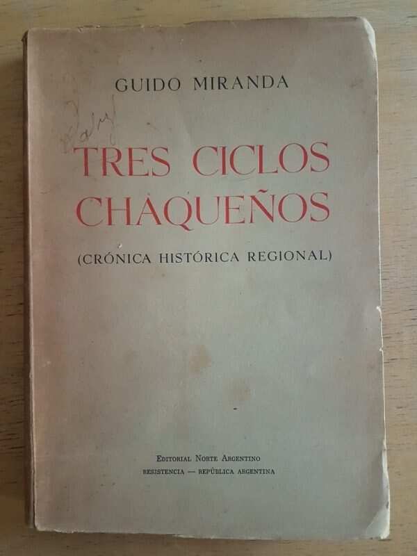 Tres Ciclos Chaqueños - Miranda, Guido (g2)