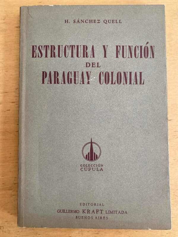 Estructura Y Funcion Paraguay Colonial- Sanchez Quell (B7)