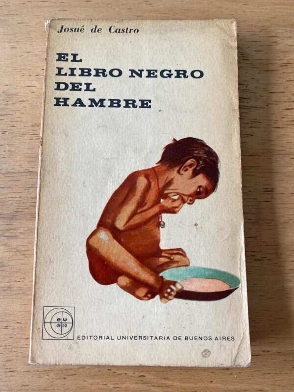 El Libro Negro Del Hambre - De Castro, Josue (o5)