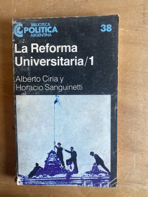 La reforma universitaria 1 - Ciria; Sanguinetti (2z7)