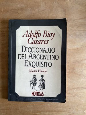 Diccionario del Argentino exquisito - Bioy Casares (2v7)