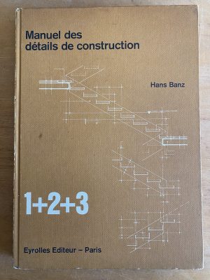 Manuel des details de construction - Banz, Hans (3h1)