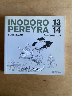 Inodoro Pereyra: El renegau 13/14 - Fontanarrosa (3d6)