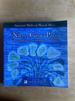 Nacer Crear Parir: Color y poesia en las manos de las (2z6)