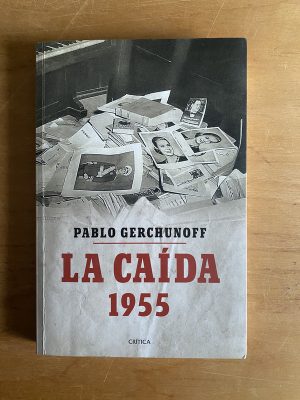 La caida 1955 - Gerchunoff, Pablo (2v3)