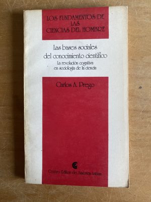 Las bases sociales del conocimiento cientifico - Prego (3a4